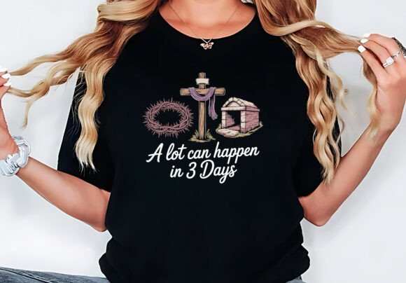 A Lot Can Happen in 3 Days: A Versatile T-Shirt Design