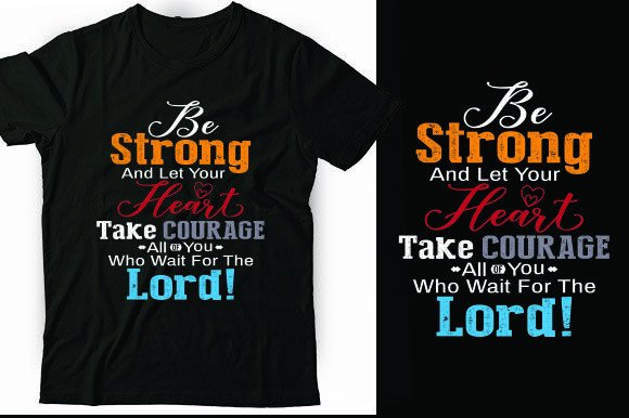 Be Strong Graphics for Faith T-Shirt Designs