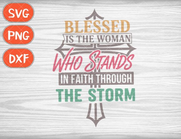 Blessed Woman Svg,faith Storm Png for T-Shirt Designs and Graphics