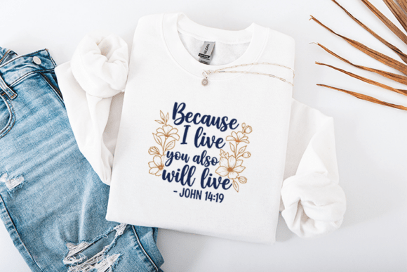 Elegant Graphics for T-Shirt Designs: Because I Live You Also Will Live - John
