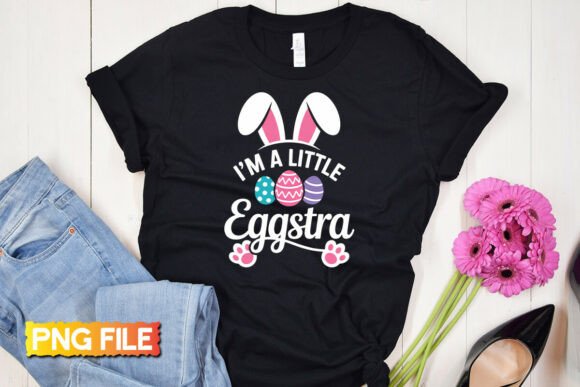 I m a Little Eggstra: A Charming Easter T-Shirt Design Graphic