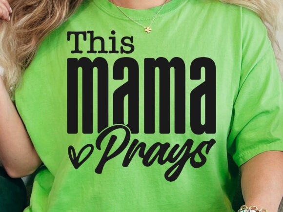 This Mama Prays SVG PNG for T-Shirt Designs and Graphics