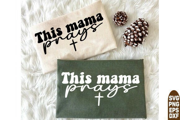 Thoughtful Review of This Mama Prays PNG, Mom Svg